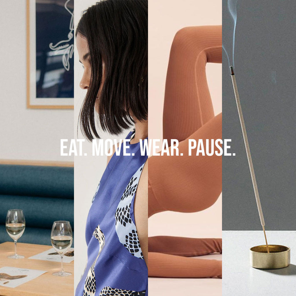 EAT. MOVE. WEAR. PAUSE. — What we're loving this month!